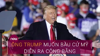 Bầu cử Tổng thống Mỹ 2020: Ông Trump muốn cuộc bầu cử diễn ra công bằng | VTC Now