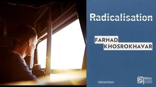 Farhad Khosrokhavar - Radicalisation et mal démocratique (2016, France Culture)