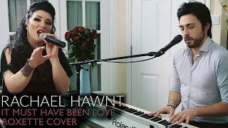 It Must Have Been Love -  Roxette Cover by Rachael Hawnt (featuring Ash Cutler)