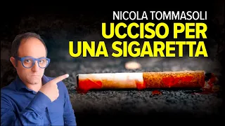 Nicola Tommasoli: UCCISO PER UNA SIGARETTA