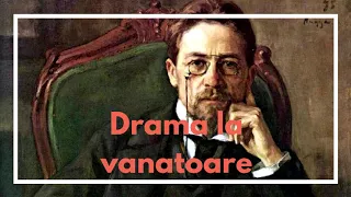 Drama La Vanatoare de A.P.Cehov - Teatru Radiofonic