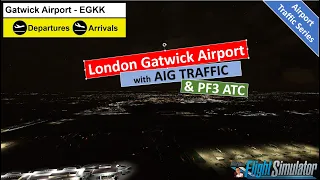 MSFS 2020 Gatwick ATC & Traffic with AIG Traffic & FP3 ATC addons - Realistic     #msfs2020traffic