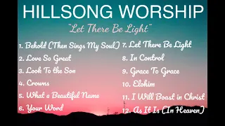 HILLSONG WORSHIP PLAYLIST - Let There Be Light Album