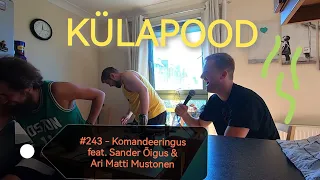 #243 - Komandeeringus feat. Sander Õigus & Ari Matti Mustonen