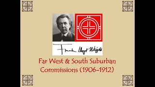 Frank Lloyd Wright's Far West & South Suburban Commissions
