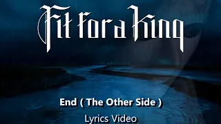 Fit For a King - End ( The Other Side ) [ Lyric Video + Visualizer ] New Song 2022  // 4K