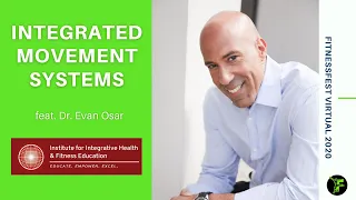 Integrated Movement Systems feat. Dr. Evan Osar | FitnessFest Virtual 2020