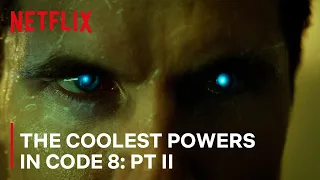 The Coolest Powers in Code 8 Pt II | Netflix