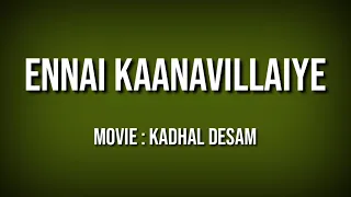 Ennai kaanavillaiye netrodu song lyrics