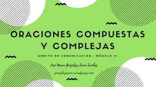 La oración compuesta y compleja (Educación Secundaria de Adultos)