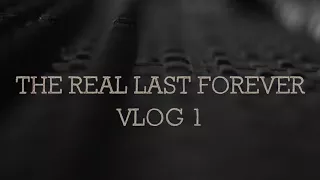 MIKE DEAL -THE REAL LAST FOREVER VLOG 1