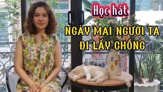 Học hát NGÀY MAI NGƯỜI TA ĐI LẤY CHỒNG - ST: Đông Thiên Đức | Thanh nhạc Phạm Hương.