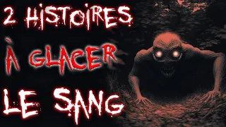 2 HISTOIRES A GLACER LE SANG ! [CREEPYPASTA FR]