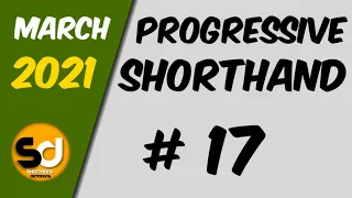 # 17 | 105 wpm | Progressive Shorthand | March 2021