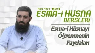 Allah'ın İsim ve Sıfatlarını Öğrenmenin Faydaları - Halis Bayancuk Hoca