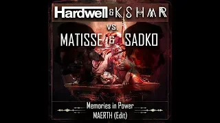 Hardwell & KSHMR vs. Matisse & Sadko - Memories in Power (MAERTH Edit)