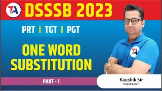 DSSSB English One Word Substitution | Part-1 I | DSSSB 2023 I PRT | TGT | PGT | KAUSHIK SIR