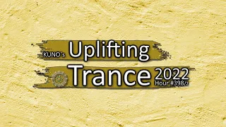 KUNO´s UPLIFTING TRANCE HOUR 398/2 [MIX May 2022] 🎵