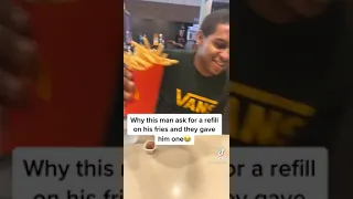 Asking for a refill on fries