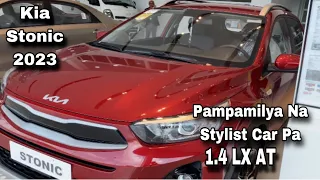 Kia Stonic 2023 Pampamilya Na Stylist Car Pa 1.4LX AT | Car Review ni Snag Me