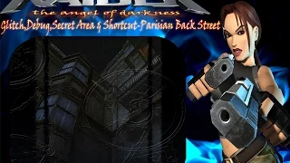 Tomb Raider 6-Glitch,Debug,Secret Area & Shortcut-Parisian Back Street