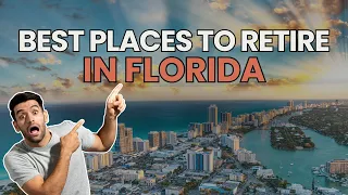 Discover The 15 Best Places To Retire In Florida In 2024