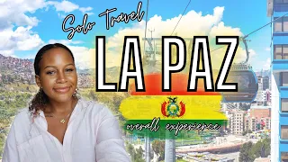 La Paz Bolivia Solo Travel Overall Experience