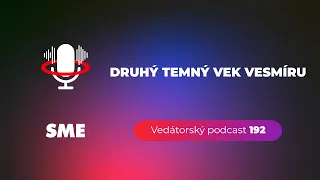 Vedátorský podcast 192 – Druhý temný vek vesmíru