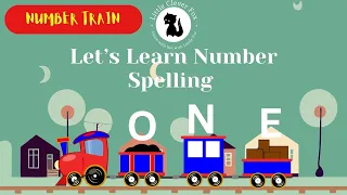 Learn Numbers spelling 1 to 10 with Number train @LittleCleverFox