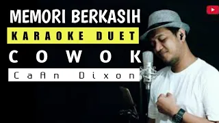 MEMORI BERKASIH KARAOKE DUET COWOK || CaAn Dixon