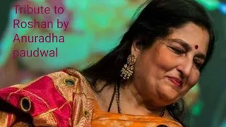 Tribute to Roshan by Anuradha Paudwal..