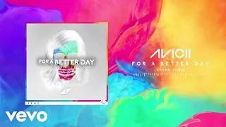 Avicii - For A Better Day (KSHMR Remix)