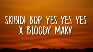 skibidi bop yes yes yes x Bloody Mary (TikTok Mashup) (Lyrics)