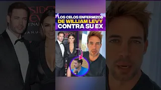 Los celos enfermizos de Wiliam levy contra su ex.