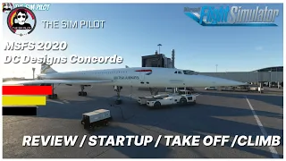MSFS2020 | Review & Tutorial | DC Designs Concorde | Startup / Takeoff / Cruise Mach 2.0