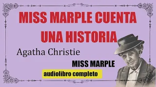 MISS MARPLE CUENTA UNA HISTORIA - AGATHA CHRISTIE