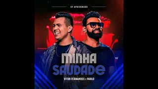 Vitor Fernandes e Pablo - Minha Saudade (Música Nova) DVD Vf Apaixonado 2