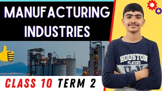 Manufacturing Industries Class 10 Term 2 Full Chapter 👍💥| One shot Revision | Geography | Chapter 6