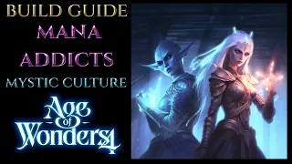 MANA ADDICTS BUILD Mystic Culture Guide AGE OF WONDERS 4