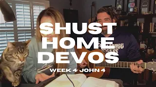 Shust Home Devos (Wk 4)