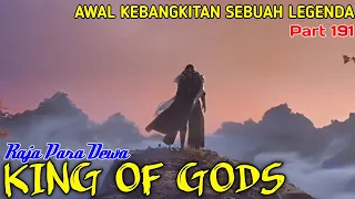 AWAL KEBANGKITAN SEBUAH LEGENDA | Raja Para Dewa | KING OF GODS part 191