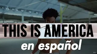 This is America ( En Español ) Childish Gambino.