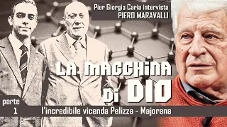 LA MACCHINA DI DIO: l'incredibile vicenda Pelizza/Majorana - 1°Parte