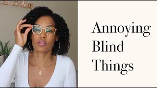 7 WORST THINGS ABOUT BEING LEGALLY BLIND  🤣