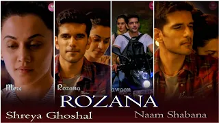 Rozana Whatsapp Status|Naam Shabana| Shreya Ghoshal| Whatsapp Status Video