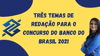 REDAÇÃO para o CONCURSO DO BANCO DO BRASIL 2023 - 3 POSSÍVEIS TEMAS