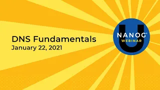 NANOG U Webinar: DNS Fundamentals