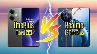 Realme 12 Pro Plus VS OnePlus Nord CE3 | Full Comparison | MobileJaanch