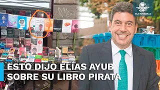 Venden libro pirata de Arturo Elías Ayub y así respondió el “Tiburón”