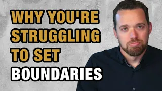 Why You're Struggling to Set Boundaries